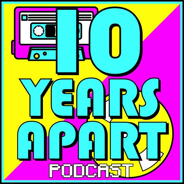 10 Years Apart Podcast