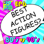 What decade had the best action figures? 80’s vs 90’s – Episode 06 of the 10 Years Apart Podcast